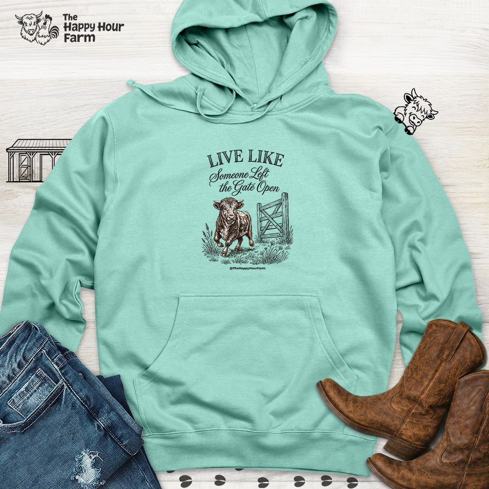 Live Like Someone Left the Gate Open Hooded Sweatshirt