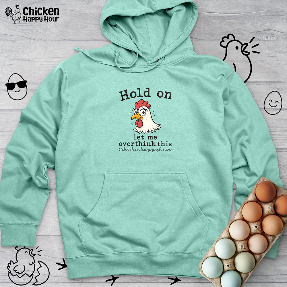 Hold On Let Me Overthink This Hooded Sweatshirt