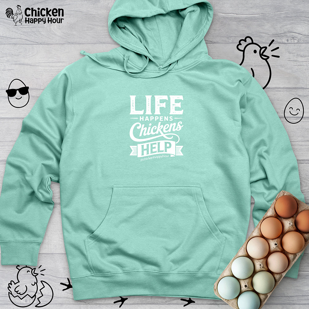 Life Happens Chickens Help Hooded Sweatshirt