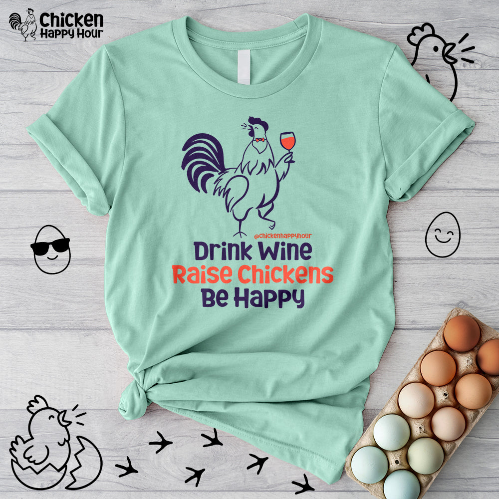 Drink Wine Raise Chickens Unisex Tee