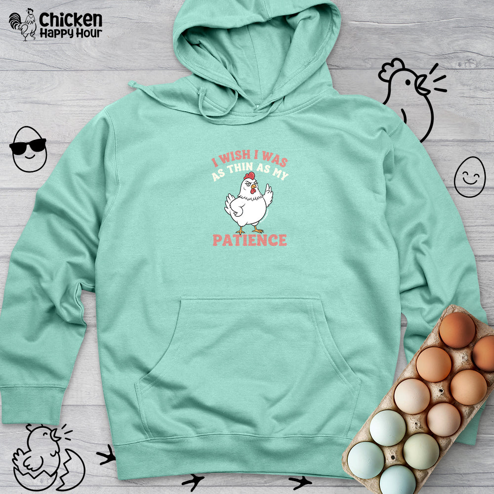 I Wish I Was as Thin as My Patience Hooded Sweatshirt