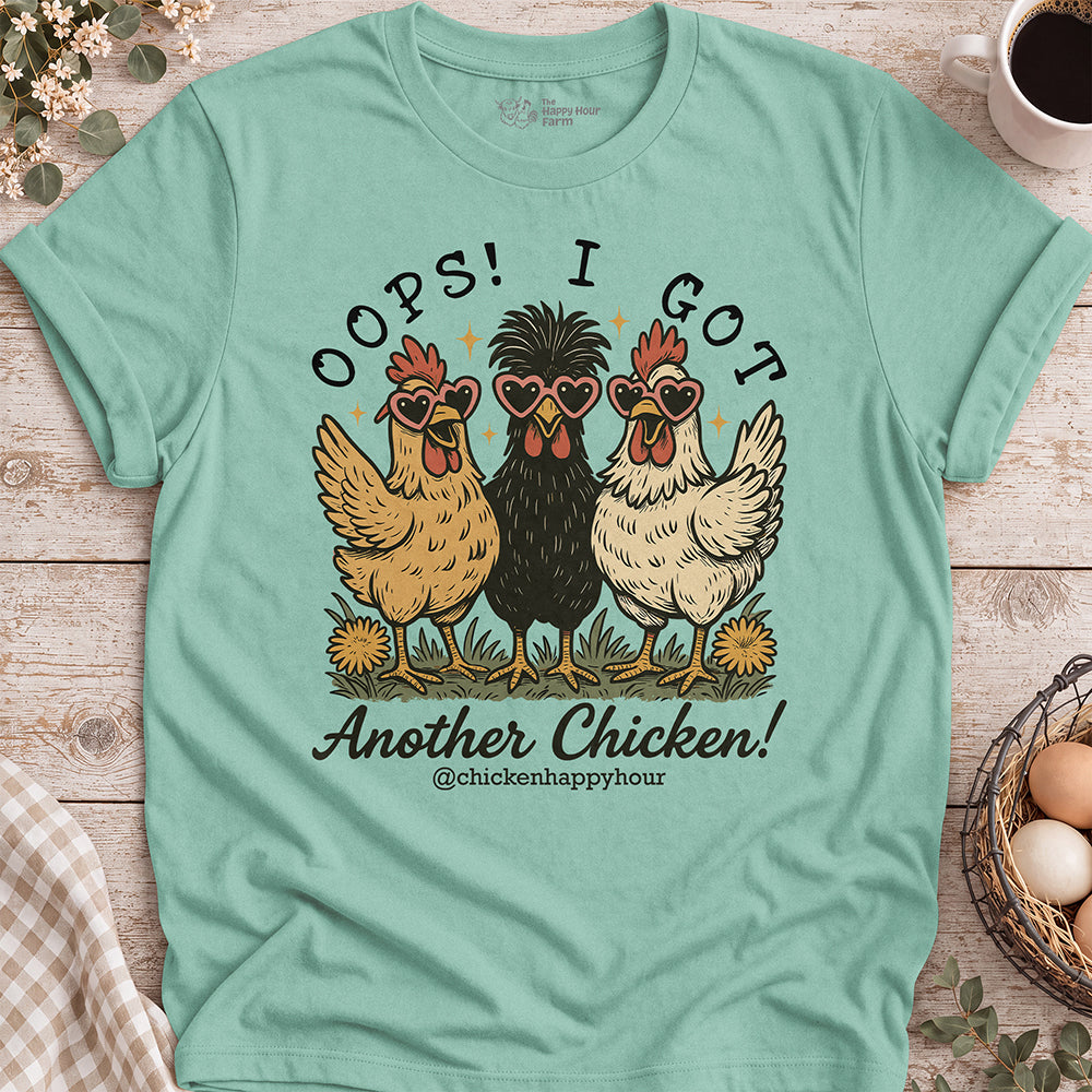 OOPS! I GOT ANOTHER CHICKEN Unisex Tee