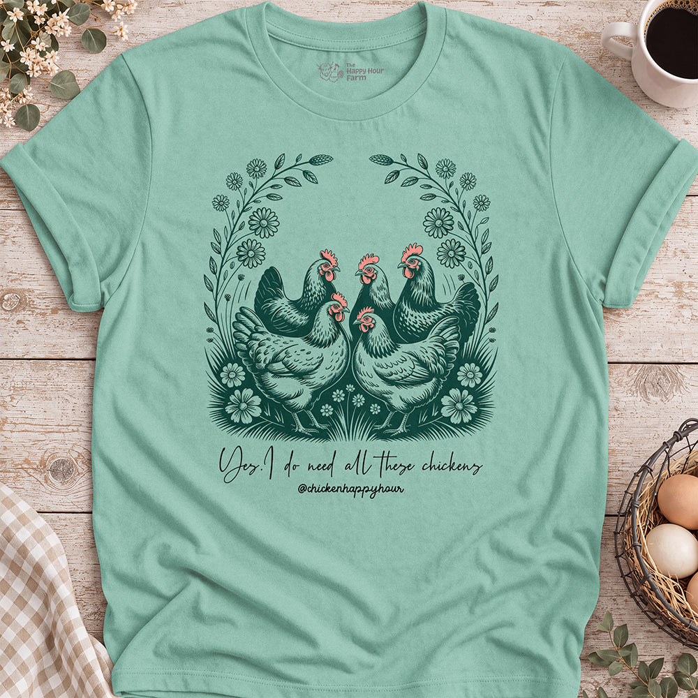 Yes. I Do Need All These Chickens Unisex Tee