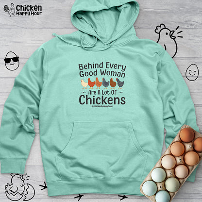 Behind Every Good Woman Are a Lot of Chickens Hooded Sweatshirt