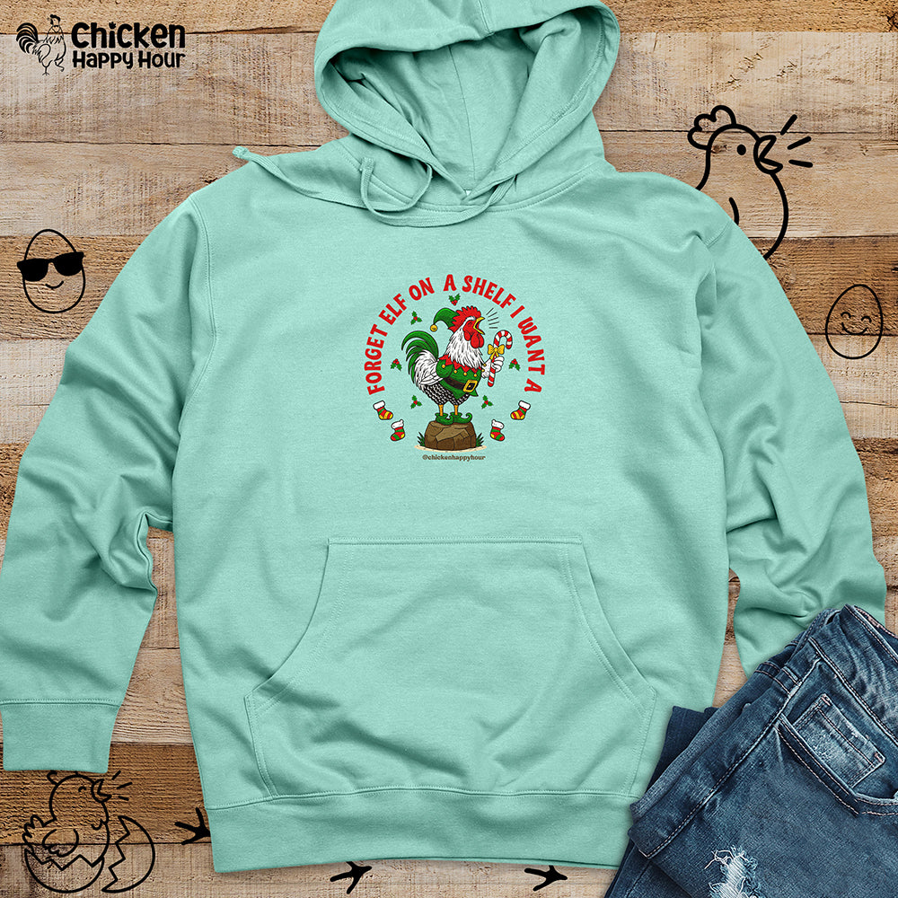 Forget Elf on a Shelf I Want A Hooded Sweatshirt