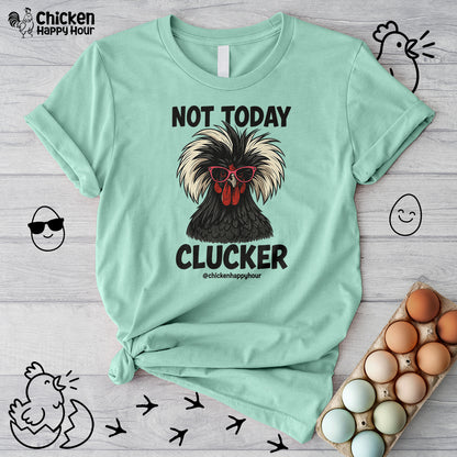 Not Today Unisex Tee