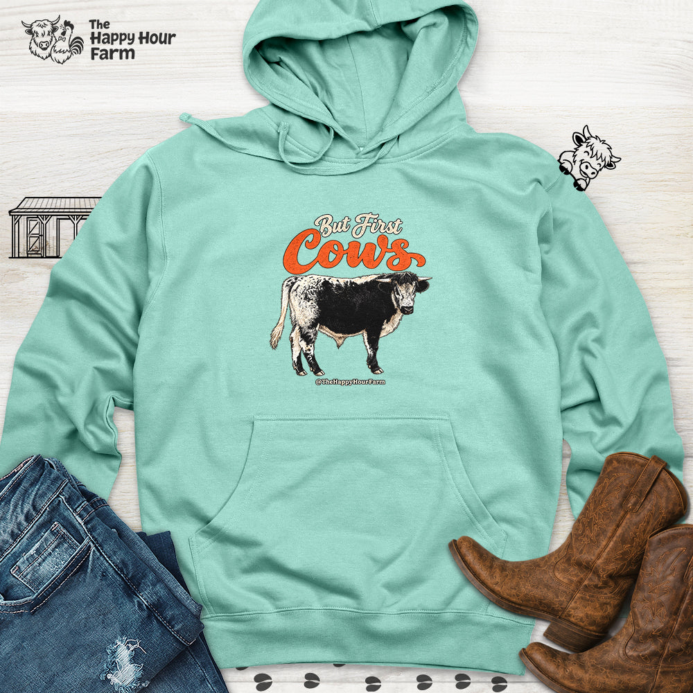 But First Cows Hooded Sweatshirt