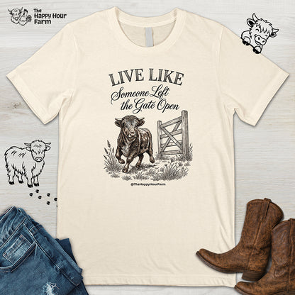Live Like Someone Left the Gate Open Unisex Tee
