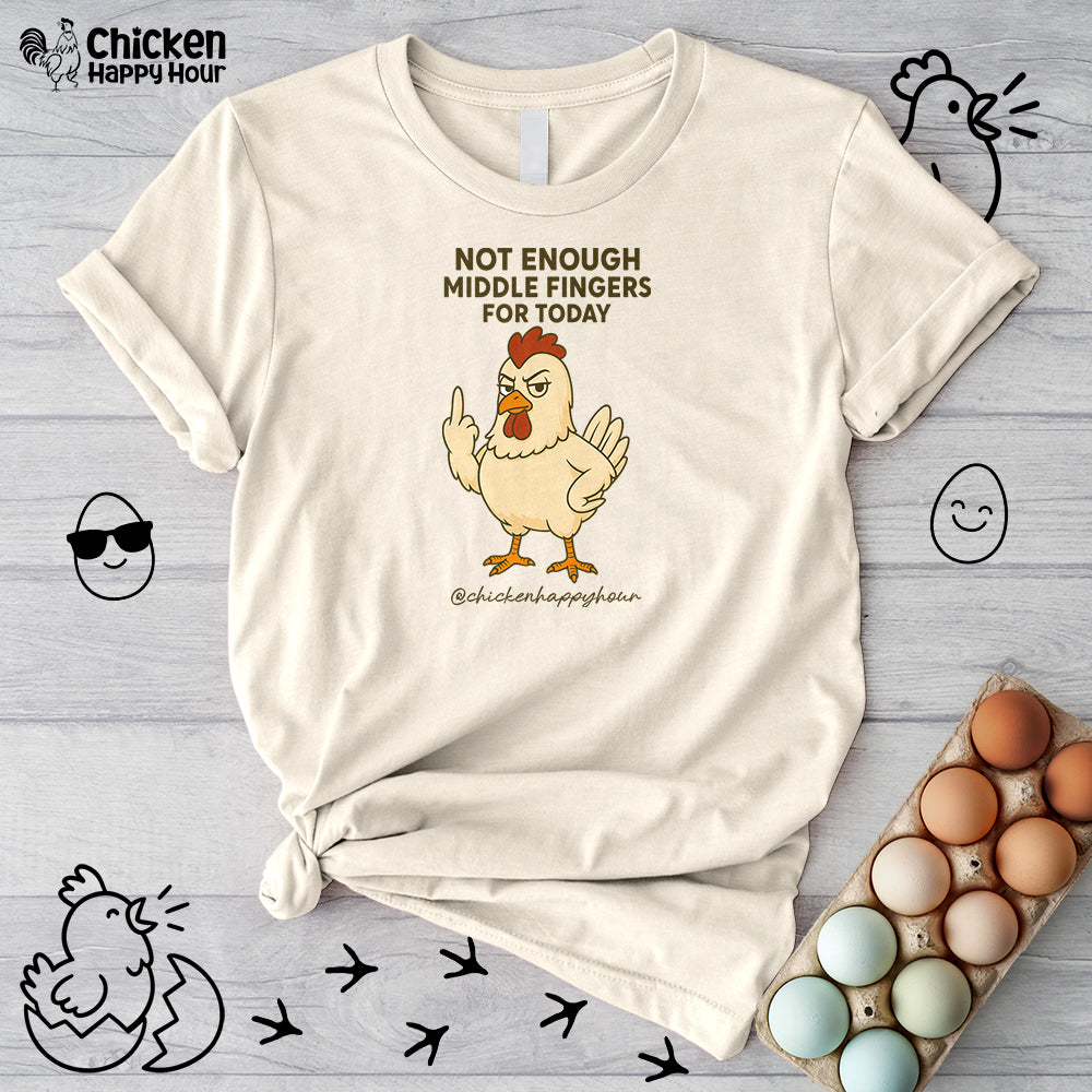 Not Enough Middle Fingers for Today Unisex Tee