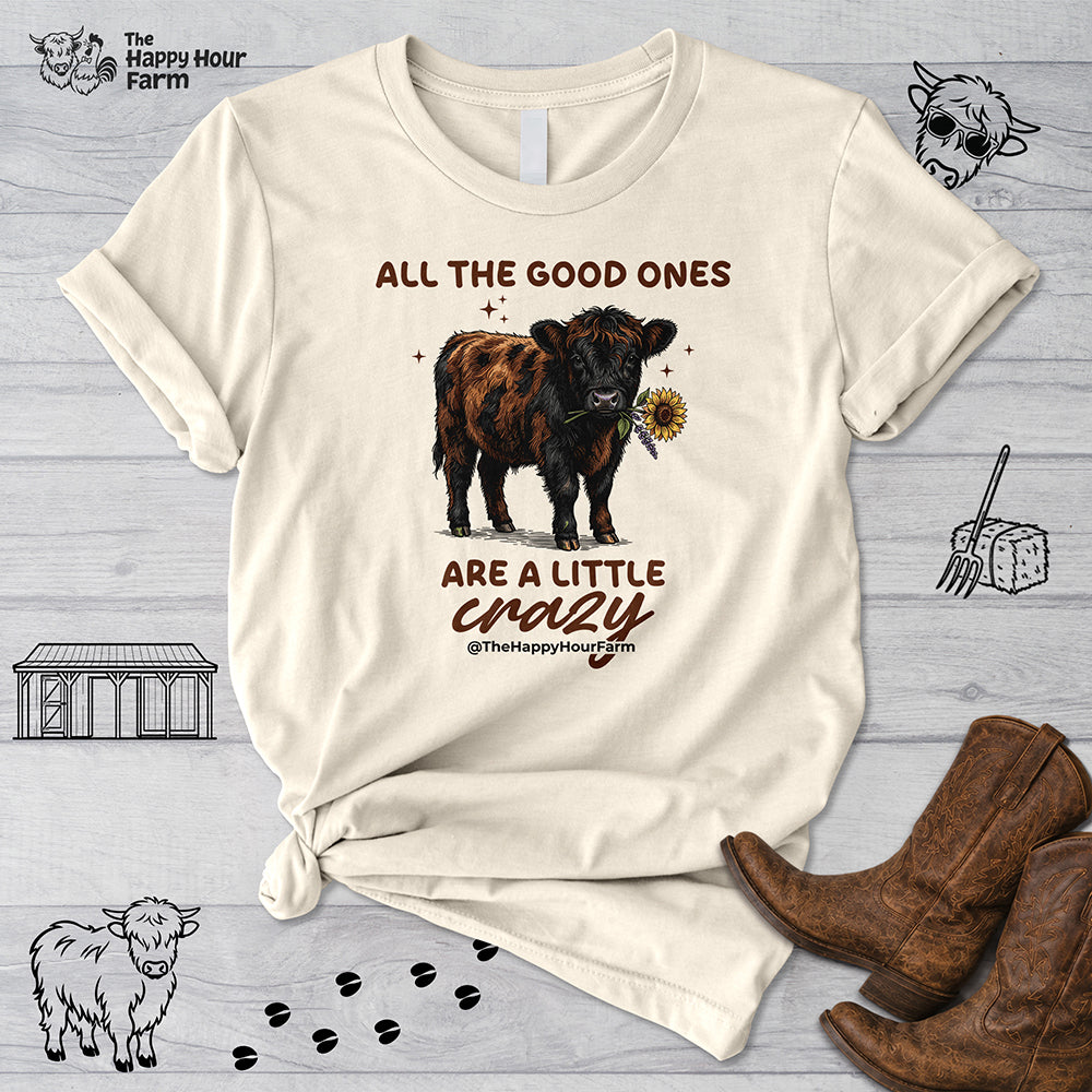 All the Good Ones Are a Little Crazy Unisex Tee