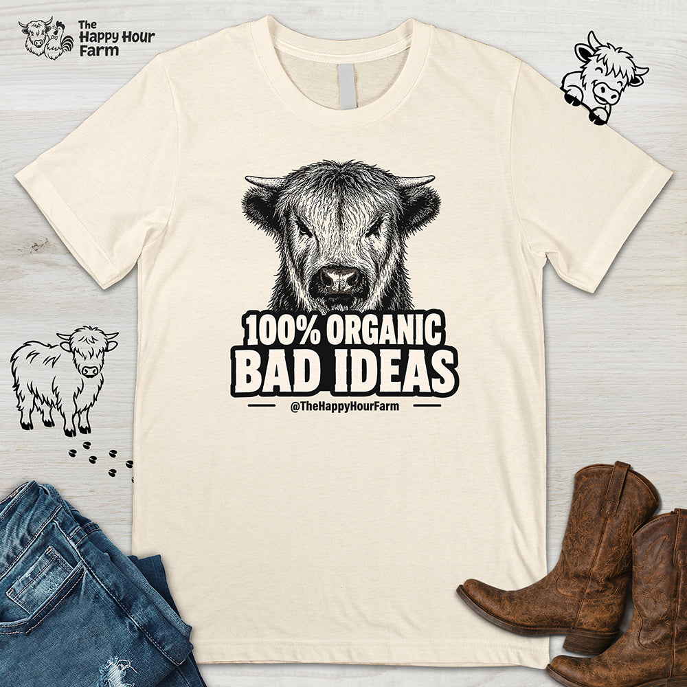 100% Organic Bad Ideas Unisex Tee