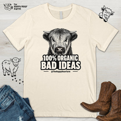100% Organic Bad Ideas Unisex Tee