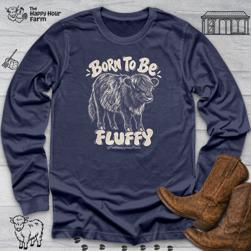 Born To Be Fluffy Long Sleeve
