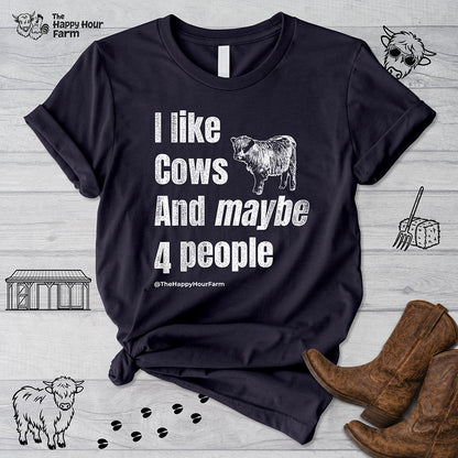I Like Cows and Maybe 4 People Unisex Tee