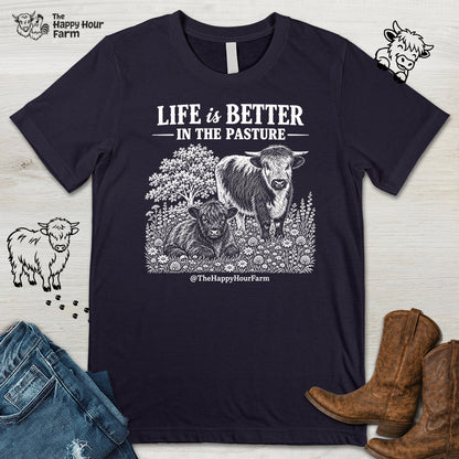 Life Is Better in the Pasture Unisex Tee