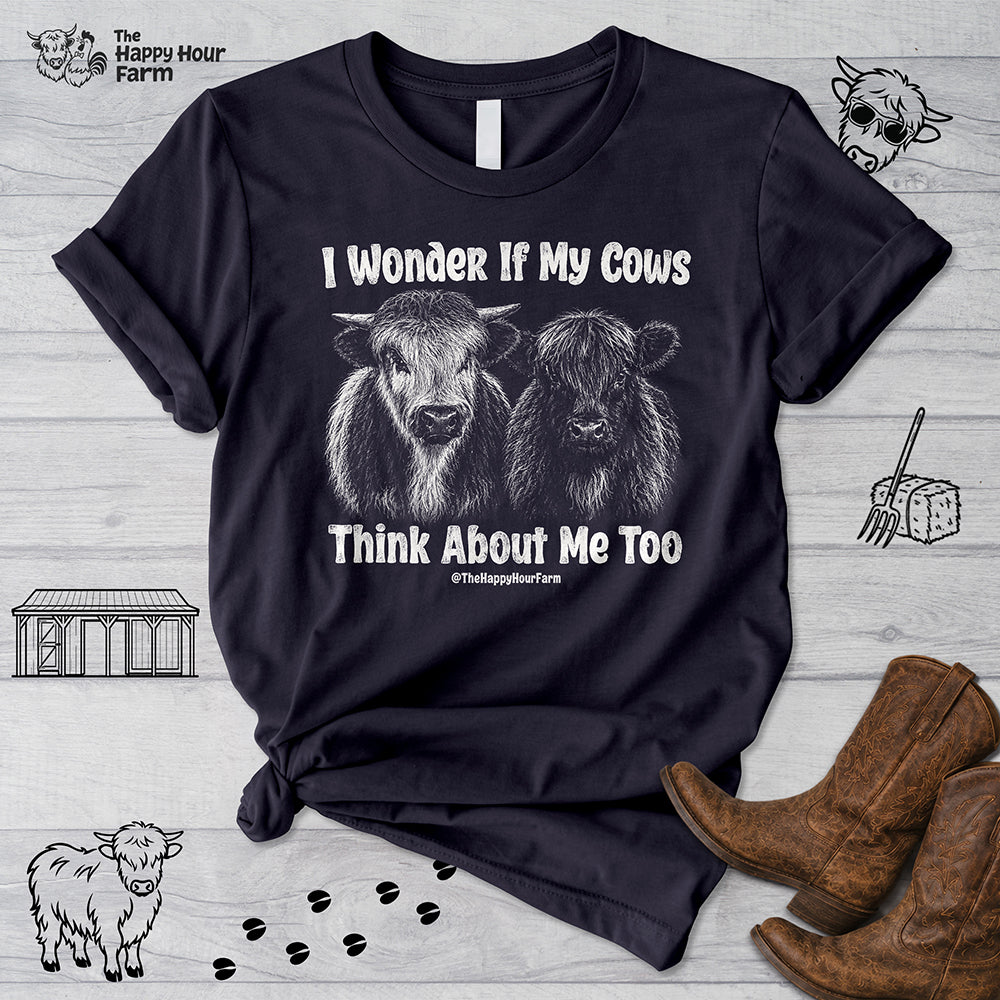 I Wonder If My Cows Think About Me Too Unisex Tee