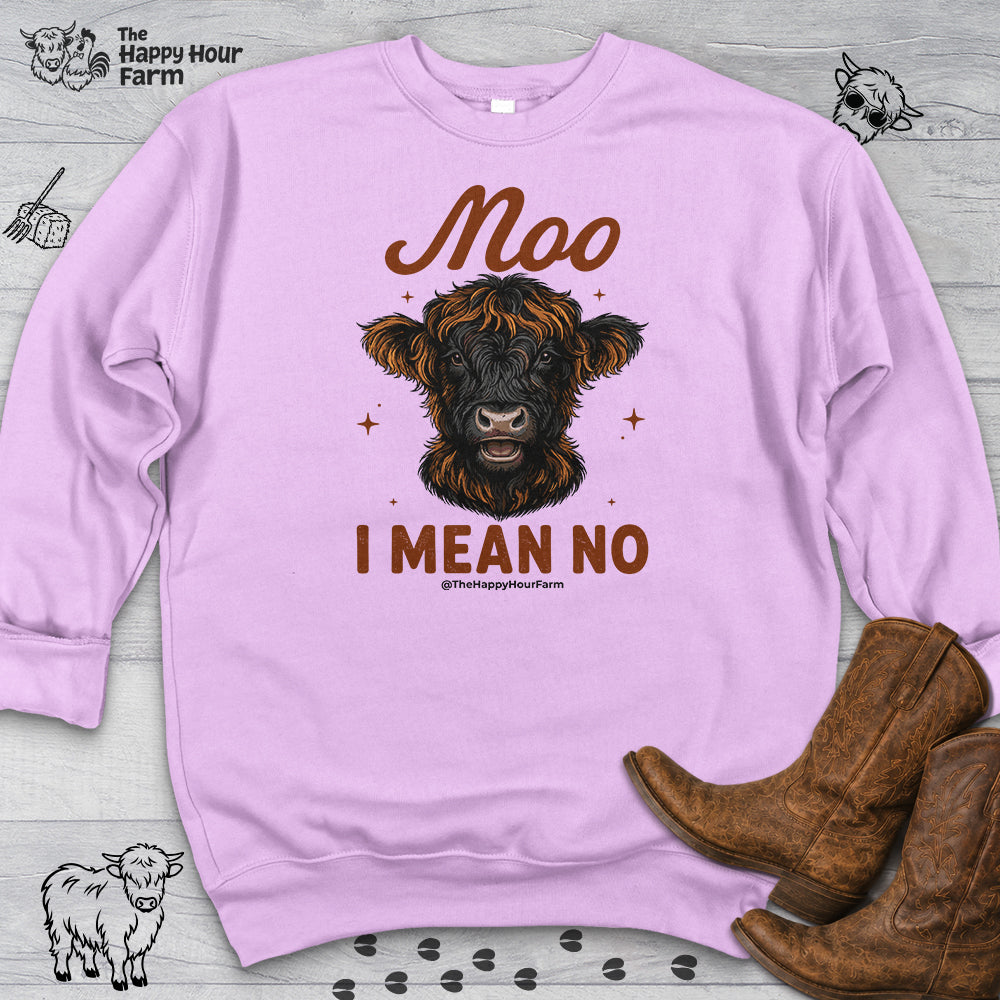 Moo I Mean No Sweatshirt