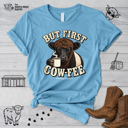 But First COW-FEE Unisex Tee