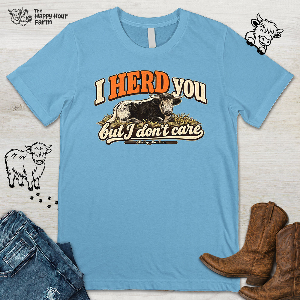 I HERD You Unisex Tee