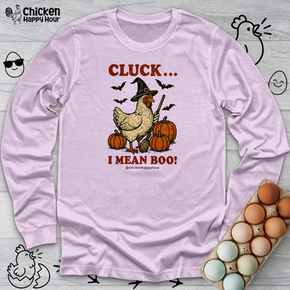 Cluck I Mean Boo! Long Sleeve