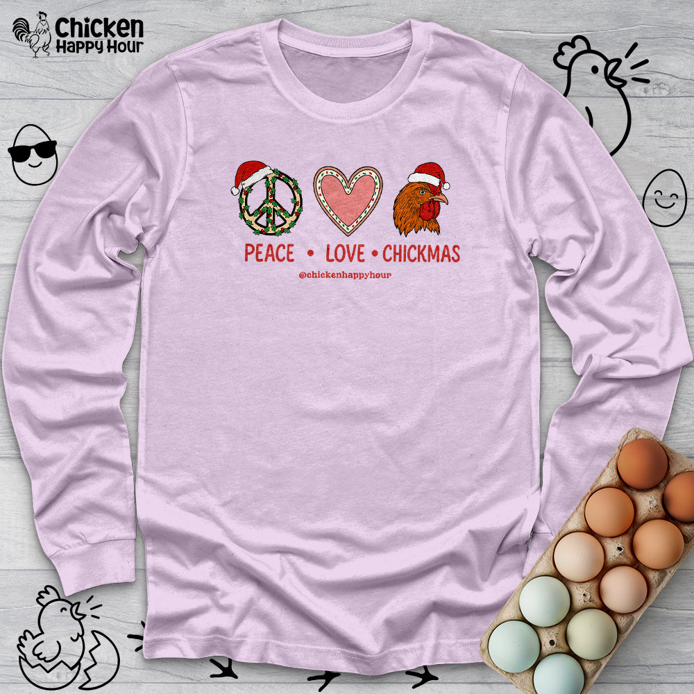 Peace Love Chickmas Long Sleeve