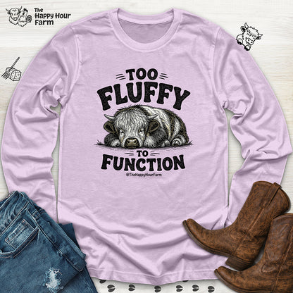 Too Fluffy to Function Long Sleeve