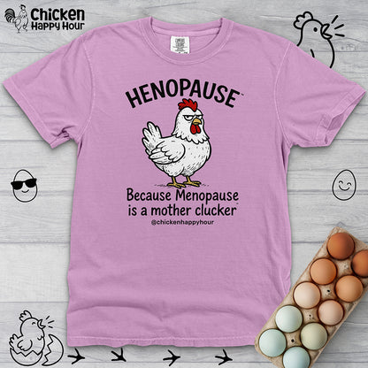 Henopause™ Because  Unisex Comfort Colors Tee