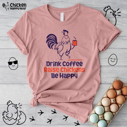 Drink Coffee Raise Chickens Unisex Tee