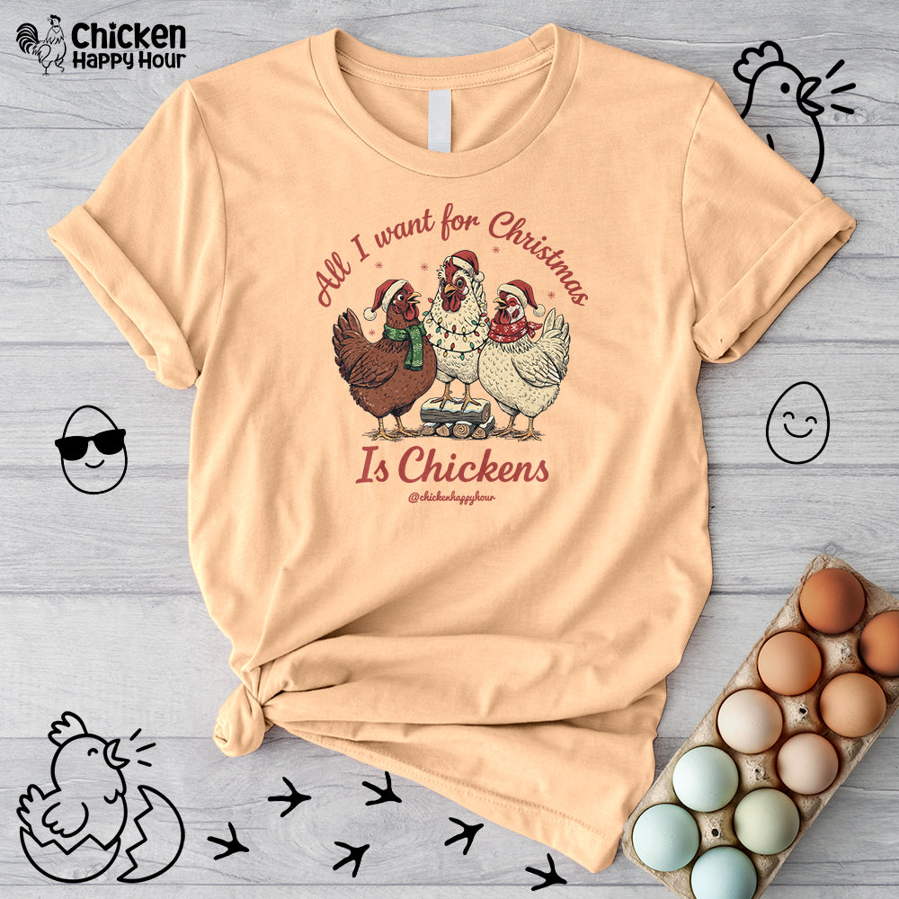 All I Want for Christmas Is Chickens Unisex Tee