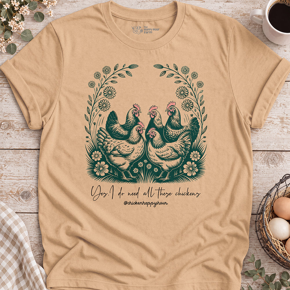 Yes. I Do Need All These Chickens Unisex Tee