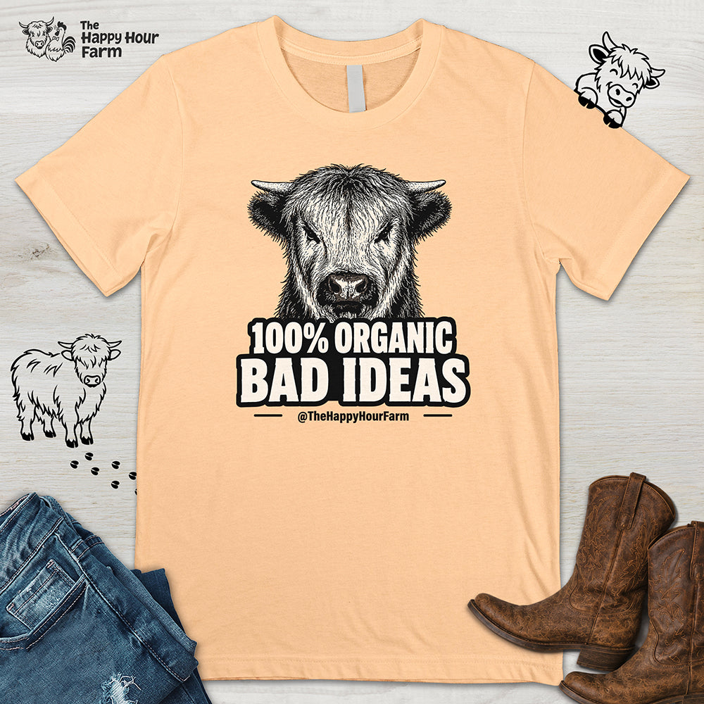 100% Organic Bad Ideas Unisex Tee