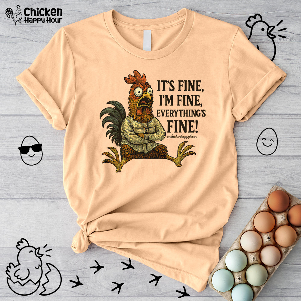 It's Fine, I'm Fine, Everything's Fine! Unisex Tee
