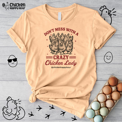 Don’t Mess With a Crazy Chicken Lady 02 Unisex Tee