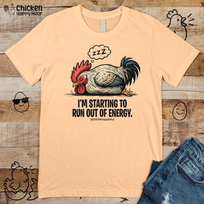 I’m Starting to Run Out of Energy Unisex Tee