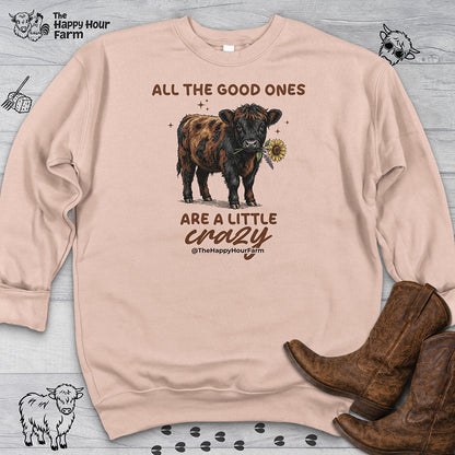 All the Good Ones Are a Little Crazy  Sweatshirt