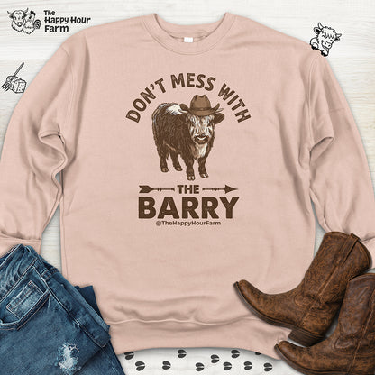 Don't Mess With the Barry Sweatshirt