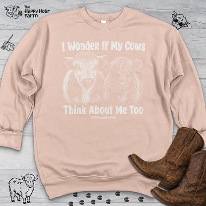 I Wonder If My Cows Think About Me Too Sweatshirt