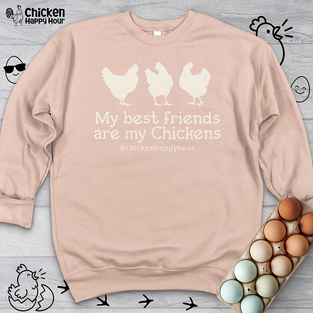 My Best Friends Are My Chickens Sweatshirt