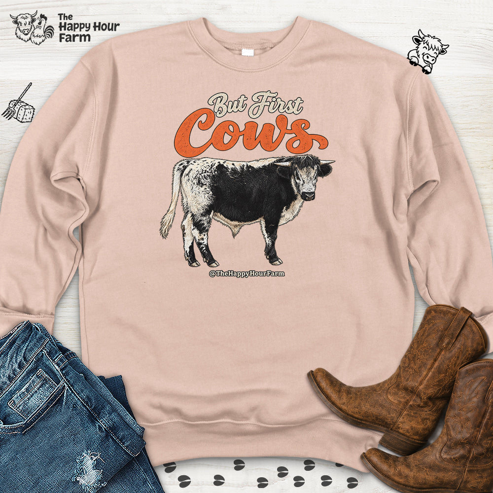 But First Cows  Sweatshirt