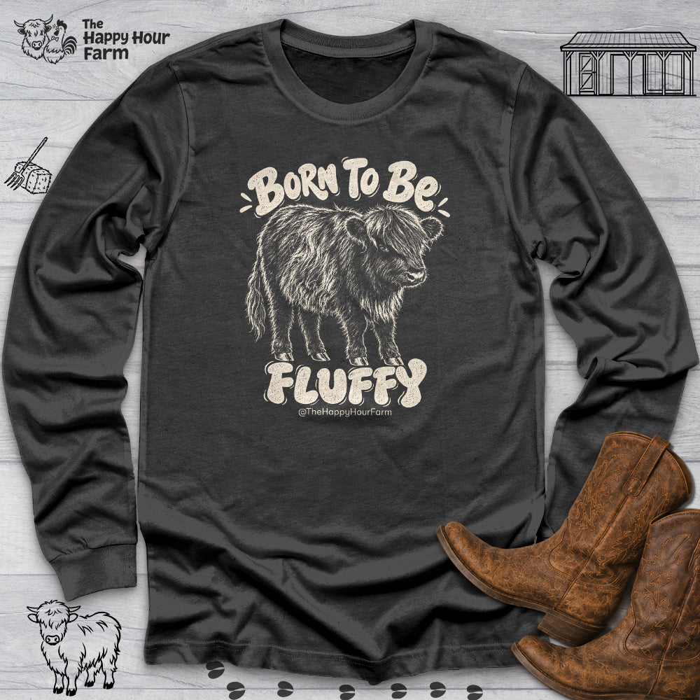 Born To Be Fluffy Long Sleeve