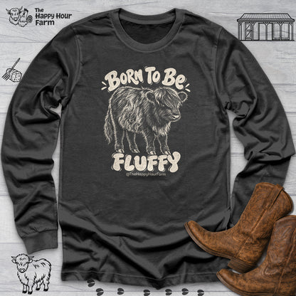 Born To Be Fluffy Long Sleeve