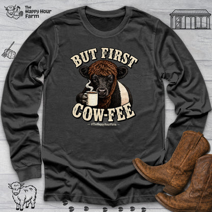 But First COW-FEE Long Sleeve