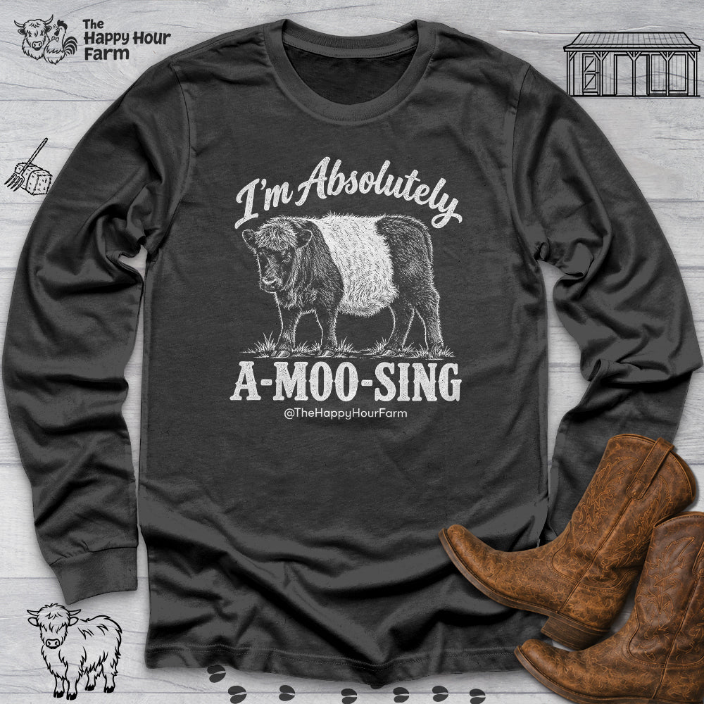 I'm Absolutely A-MOO-SING Long Sleeve