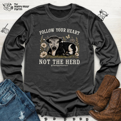 Follow Your Heart Not the Herd Long Sleeve