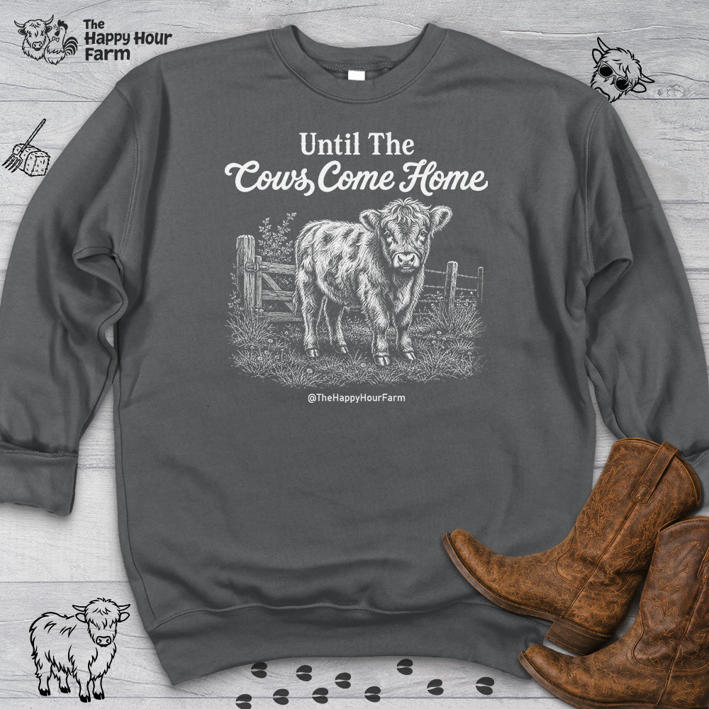 Until The Cows Come Home Sweatshirt