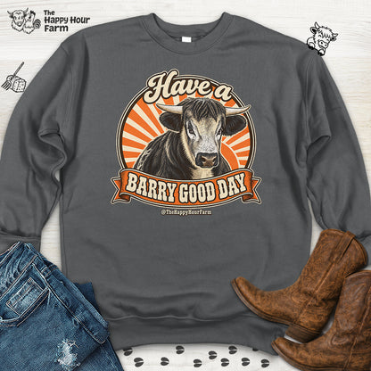 Have a BARRY Good Day Sweatshirt