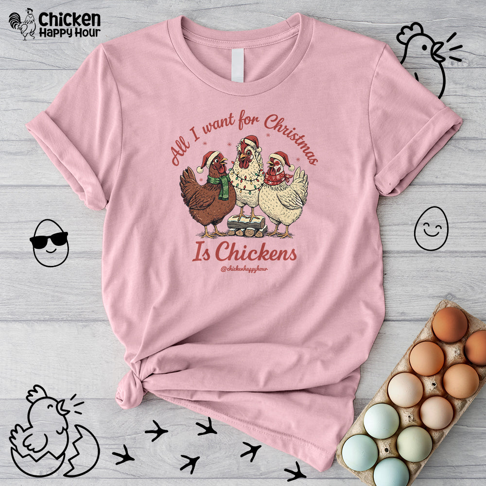 All I Want for Christmas Is Chickens Unisex Tee