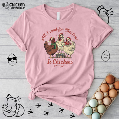 All I Want for Christmas Is Chickens Unisex Tee