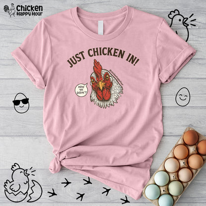 Just Chicken in! Unisex Tee