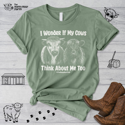 I Wonder If My Cows Think About Me Too Unisex Tee